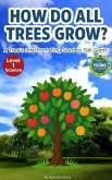 How Do ALL Trees Grow?: A Tree's Life from Tiny Seed to Tall Giant! (eBook, ePUB) How Do ALL Trees Grow?: A Tree's Life from Tiny Seed to Tall Giant! (eBook, ePUB)