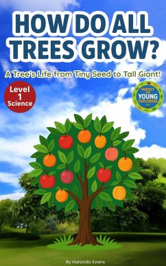 How Do ALL Trees Grow?: A Tree's Life from Tiny Seed to Tall Giant! (eBook, ePUB) - Evans, Harondo
