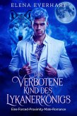 Das Verbotene Kind des Lykanerkönigs: Eine Forced-Proximity-Mate-Romance (eBook, ePUB) Das Verbotene Kind des Lykanerkönigs: Eine Forced-Proximity-Mate-Romance (eBook, ePUB)