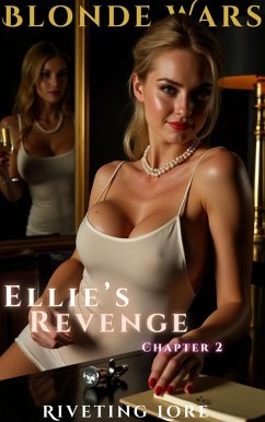 Blonde Wars: Ellie's Revenge Chapter-2 (eBook, ePUB) - Lore, Riveting Blonde Wars: Ellie's Revenge Chapter-2 (eBook, ePUB) - Lore, Riveting