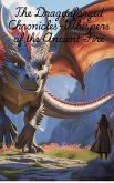 The Dragonforged Chronicles-Whispers of the Ancient Fire (eBook, ePUB) The Dragonforged Chronicles-Whispers of the Ancient Fire (eBook, ePUB)