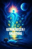 Astralreisen! anleitung (eBook, ePUB) Astralreisen! anleitung (eBook, ePUB)