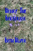 Henry The Berserker (Terra Victoria, #3) (eBook, ePUB) Henry The Berserker (Terra Victoria, #3) (eBook, ePUB)
