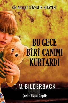 Cover Bu Gece Biri Canimi Kurtardi - Bir Adalet Güvenlik Hikayesi (Justice Security, #2) (eBook, ePUB)