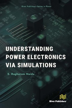 Understanding Power Electronics via Simulations (eBook, PDF) - Naidu, S. Raghuram