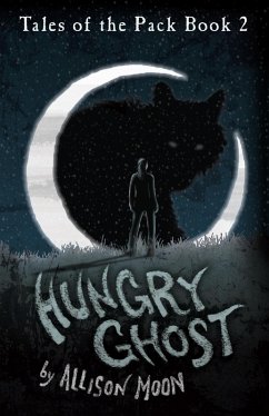 Hungry Ghost (Tales of the Pack) (eBook, ePUB) - Moon, Allison