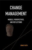Change Management - Models, Perspectives, and Reflections (eBook, ePUB)