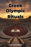 Greek Olympic Rituals (eBook, ePUB) Greek Olympic Rituals (eBook, ePUB)