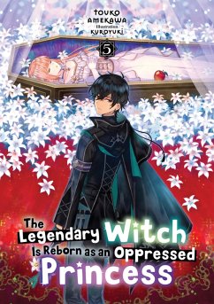 Cover The Legendary Witch Is Reborn as an Oppressed Princess: Volume 5 (eBook, ePUB)