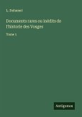 Documents rares ou inédits de l'historie des Vosges