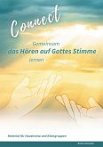 Connect - Gemeinsam das Hören auf Gottes Stimme lernen Connect - Gemeinsam das Hören auf Gottes Stimme lernen