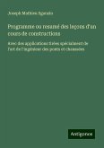 Programme ou resumé des leçons d'un cours de constructions Programme ou resumé des leçons d'un cours de constructions