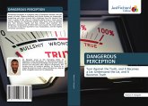 DANGEROUS PERCEPTION DANGEROUS PERCEPTION