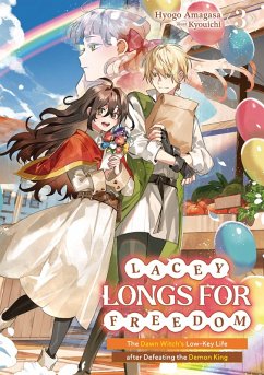 Cover Lacey Longs for Freedom: The Dawn Witch's Low-Key Life after Defeating the Demon King Volume 3 (eBook, ePUB)