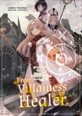 From Villainess to Healer: Volume 4 (eBook, ePUB) From Villainess to Healer: Volume 4 (eBook, ePUB)
