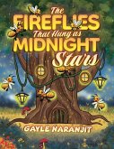 The Fireflies That Hung as Midnight Stars The Fireflies That Hung as Midnight Stars