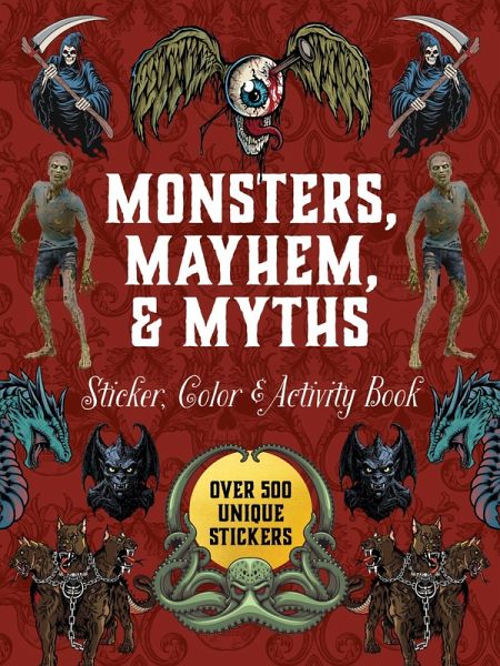 Monsters, Mayhem, and Myths Sticker, Color & Activity Book Monsters, Mayhem, and Myths Sticker, Color & Activity Book