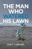 The Man Who Watered His Lawn The Man Who Watered His Lawn