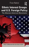 Ethnic Interest Groups and U.S. Foreign Policy Ethnic Interest Groups and U.S. Foreign Policy