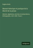 Manuel théorique et pratique de la liberté de la presse Manuel théorique et pratique de la liberté de la presse
