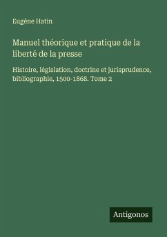 Cover Manuel théorique et pratique de la liberté de la presse