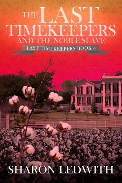 The Last Timekeepers and the Noble Slave (eBook, ePUB) - Ledwith, Sharon