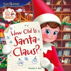 The Elf on the Shelf: How Old is Santa Claus? The Elf on the Shelf: How Old is Santa Claus?