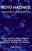 BÜYÜ HAZINESI - Evde Yapilabilen Hizli Etkili Kolay Büyüler, Büyü Tarifleri, Büyü Bilgileri (eBook, ePUB)
