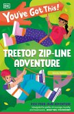 You've Got This! Treetop Zip-Line Adventure You've Got This! Treetop Zip-Line Adventure