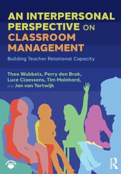 An Interpersonal Perspective on Classroom Management - Wubbels, Theo; den Brok, Perry; Claessens, Luce