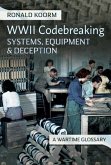 WW2 Codebreaking Systems, Equipment and Deception WW2 Codebreaking Systems, Equipment and Deception