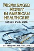 Mismanaged Money in American Healthcare Mismanaged Money in American Healthcare
