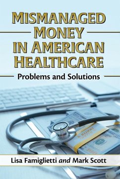 Cover Mismanaged Money in American Healthcare