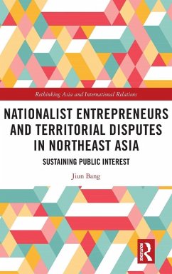 Cover Nationalist Entrepreneurs and Territorial Disputes in Northeast Asia