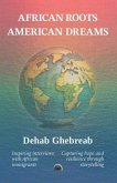 African Roots, American Dreams African Roots, American Dreams