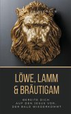 Löwe, Lamm & Bräutigam