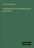 Die Philosophie als Idealwissenschaft und System Die Philosophie als Idealwissenschaft und System