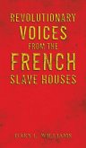 Revolutionary Voices from the French Slave Houses