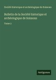 Bulletin de la Société historique et archéologique de Soissons