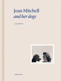 Joan Mitchell and Her Dogs Joan Mitchell and Her Dogs