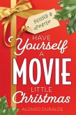 Have Yourself a Movie Little Christmas Have Yourself a Movie Little Christmas