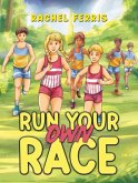 Run Your Own Race Run Your Own Race