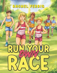 Run Your Own Race - Ferris, Rachel Run Your Own Race - Ferris, Rachel