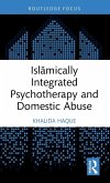 Islamically Integrated Psychotherapy and Domestic Abuse