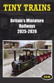 Tiny Trains - Britain's Miniature Railways 2025-2026 Tiny Trains - Britain's Miniature Railways 2025-2026