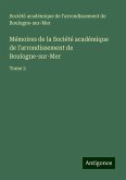 Mémoires de la Société académique de l'arrondissement de Boulogne-sur-Mer Mémoires de la Société académique de l'arrondissement de Boulogne-sur-Mer