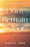 Don't Remain Silent Don't Remain Silent