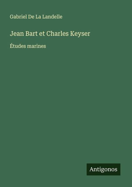 Jean Bart et Charles Keyser Jean Bart et Charles Keyser