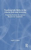Teaching Life Skills in the Liberal Arts and Sciences Teaching Life Skills in the Liberal Arts and Sciences