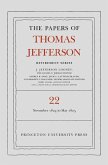 The Papers of Thomas Jefferson, Retirement Series, Volume 22 The Papers of Thomas Jefferson, Retirement Series, Volume 22